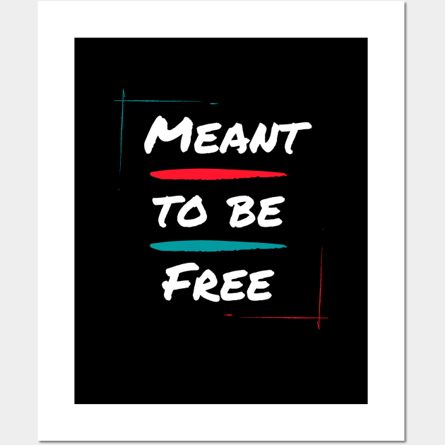 Meant to be free Wall Art by Patterns-Hub